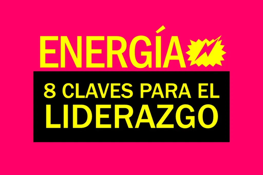 Energía: 8 claves para el liderazgo